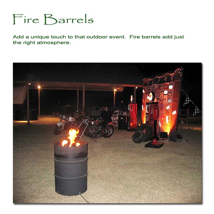 Fire Barrels add just the right atmosphere.